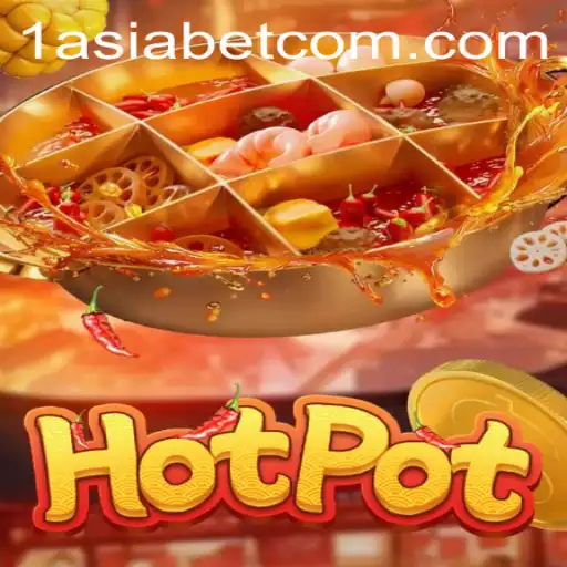 Discover the Exciting Hotpot Game with 1AsiaBet