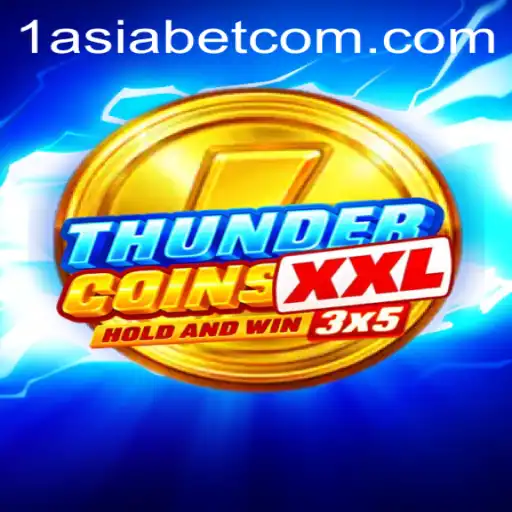 ThunderCoinsXxl: A Revolutionary Gaming Experience with 1AsiaBet